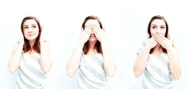 Hear no evil, see no evil, speak no evil